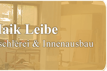 Tischlerei und Innenausbau Maik Leibe
